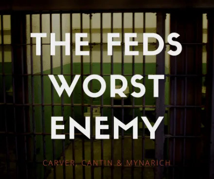 The Feds Worst Enemy graphic over a barred prison window